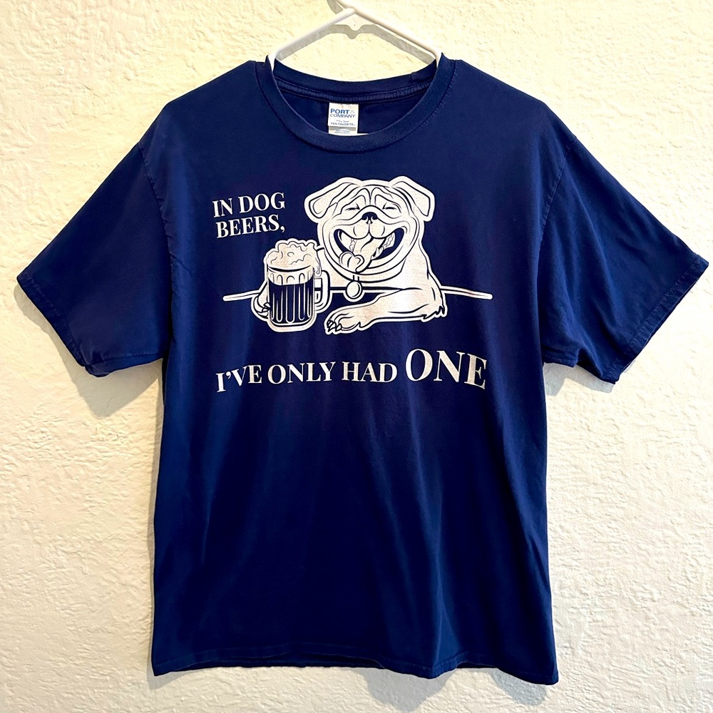 Bulldog In Dog Beers I’ve Only Had One Beer Shirt